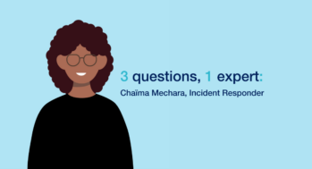 3 questions, 1 expert: Chaïma, incident responder