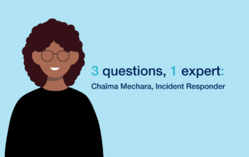 3 questions, 1 expert: Chaïma, incident responder